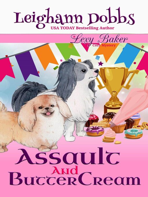 Title details for Assault and Buttercream by Leighann Dobbs - Available